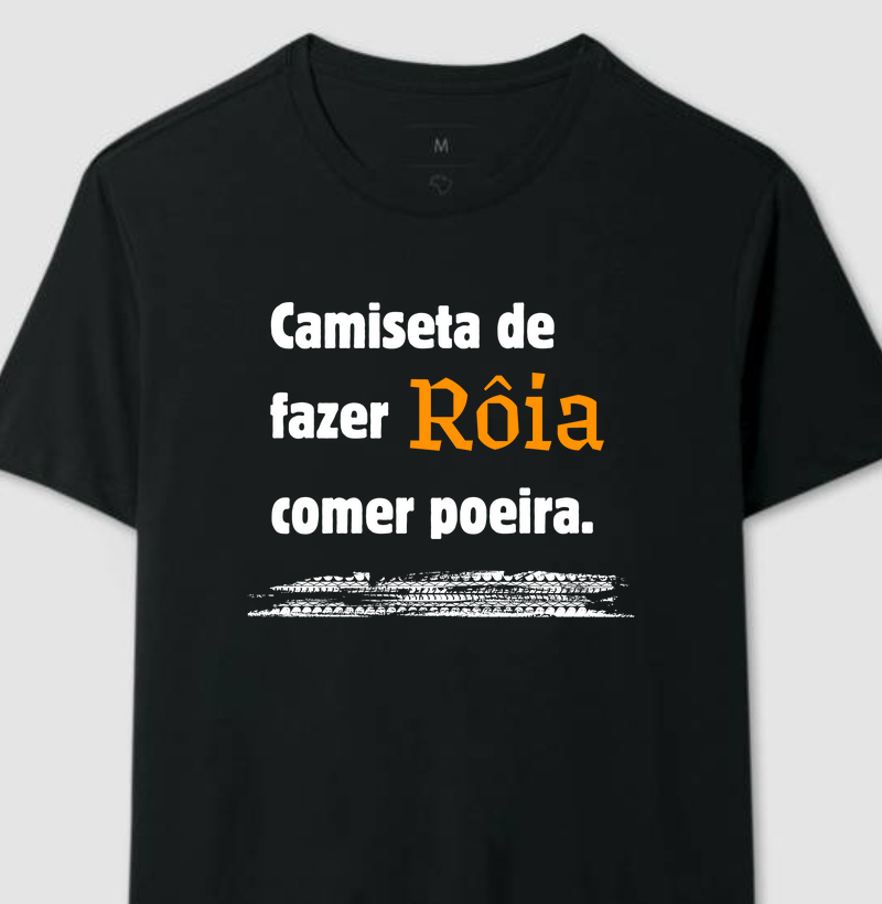 Rôia comer poeira