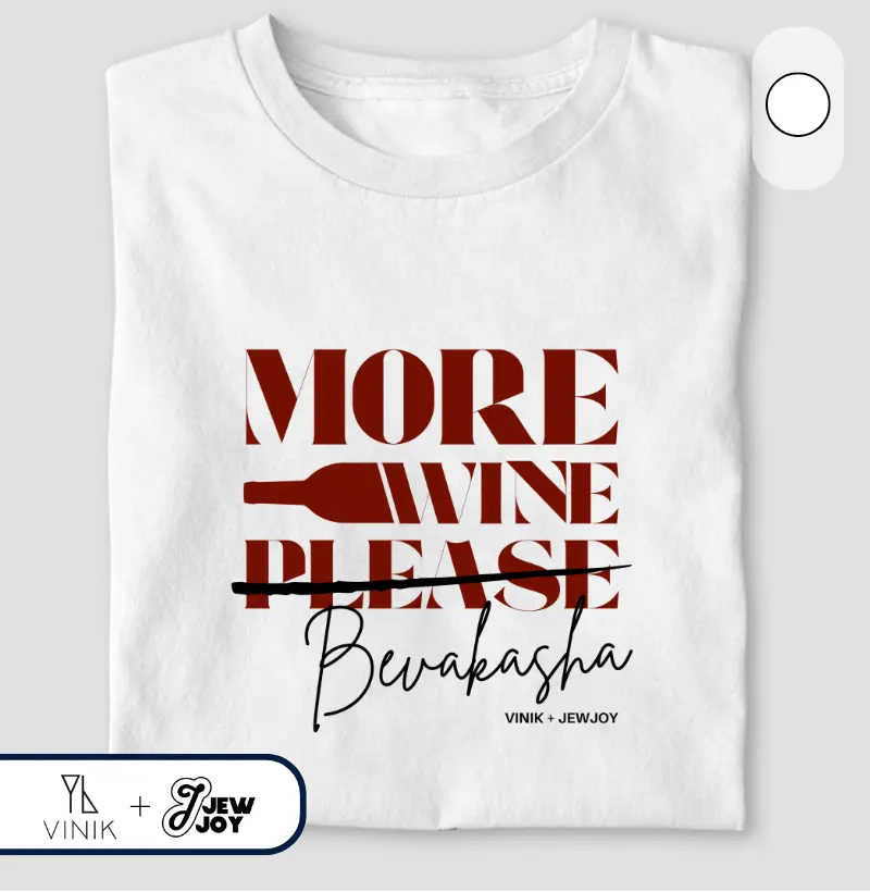 More Wine | Vinik + JewJoy