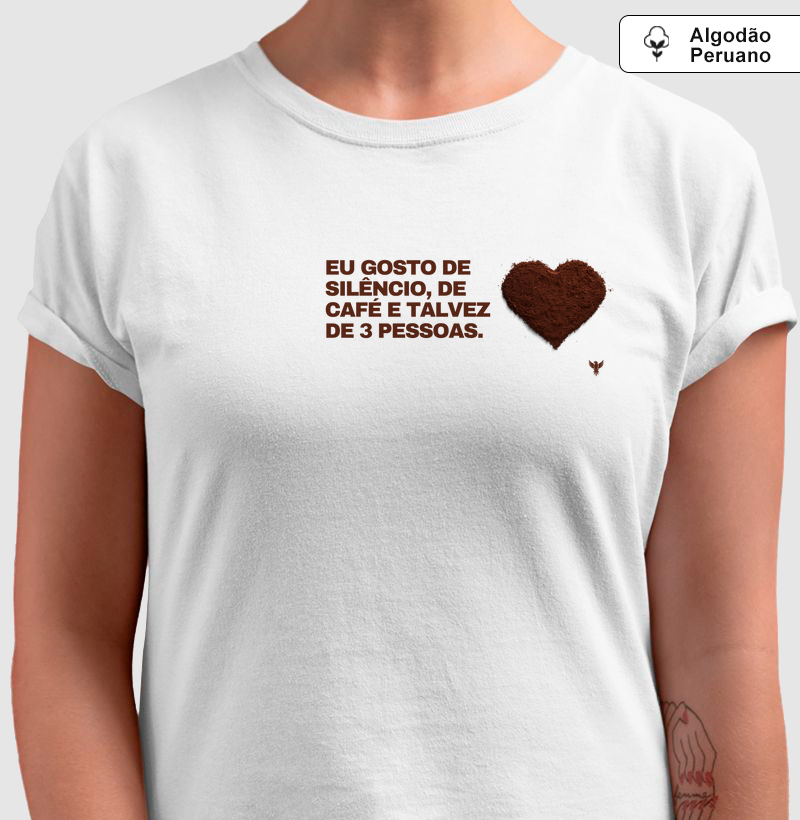 Eu gosto de silêncio, café e talvez de 3 pessoas