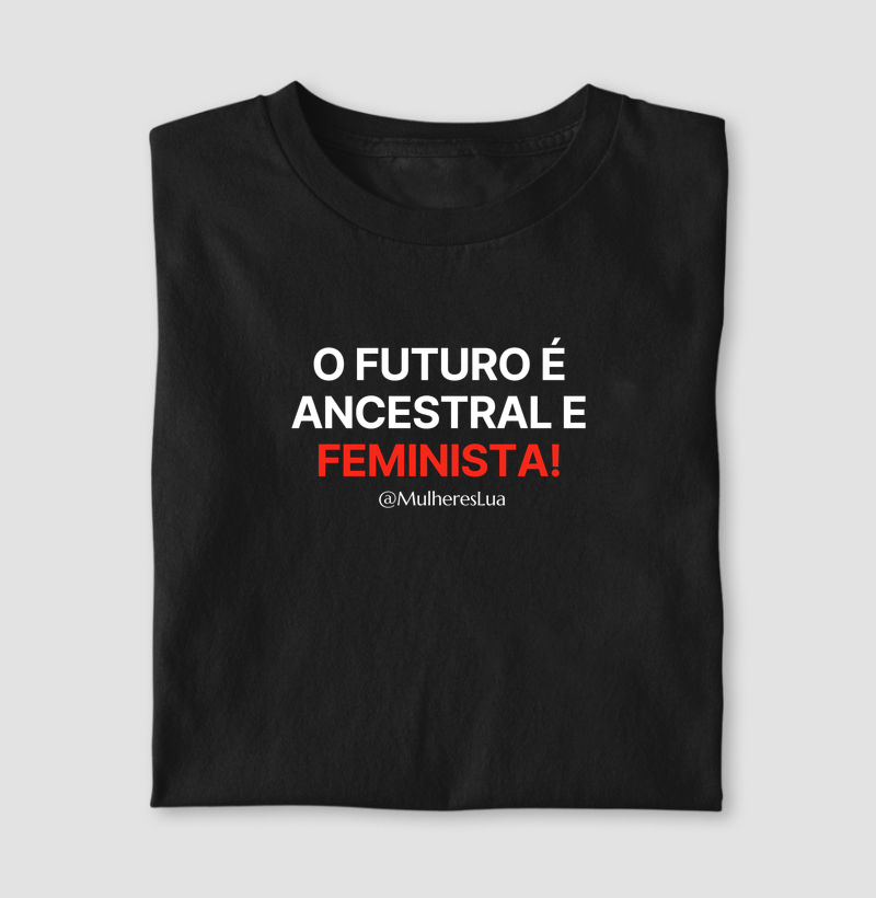 O futuro é ancestral e feminista