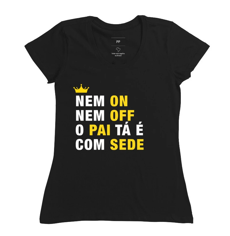 Nem on nem off o pai ta com sede