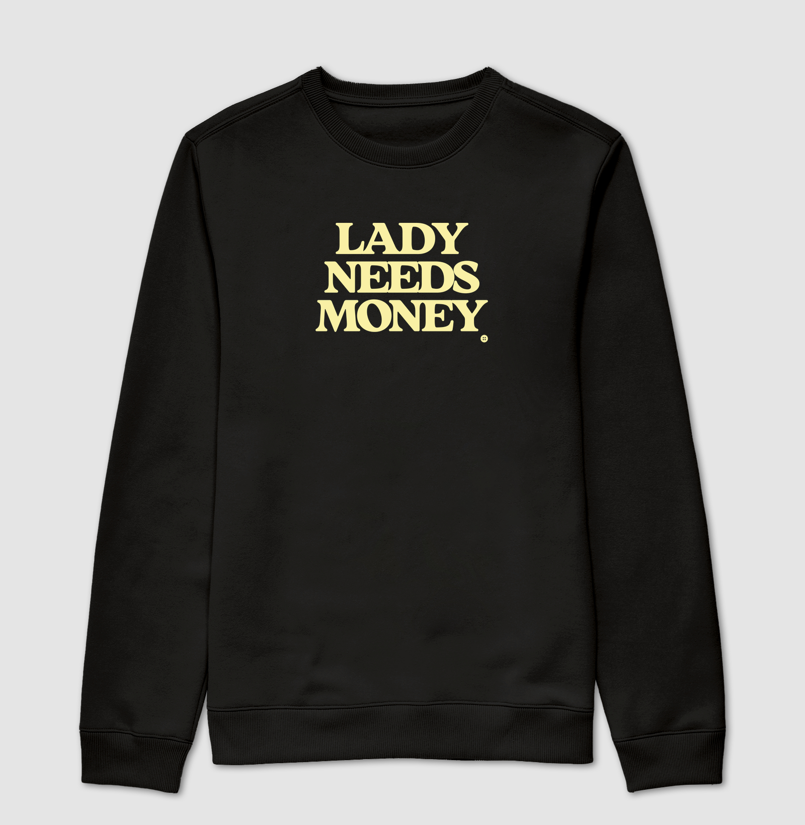 LADY NEEDS MONEY - Suéter Moletom