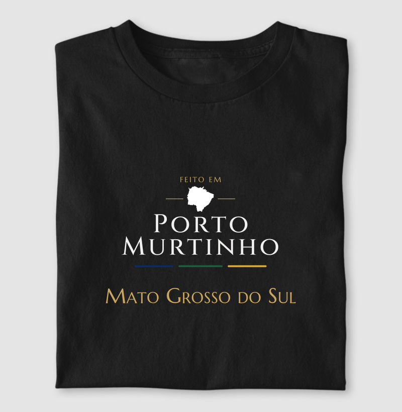 Feito em Porto Murtinho MS - Camiseta