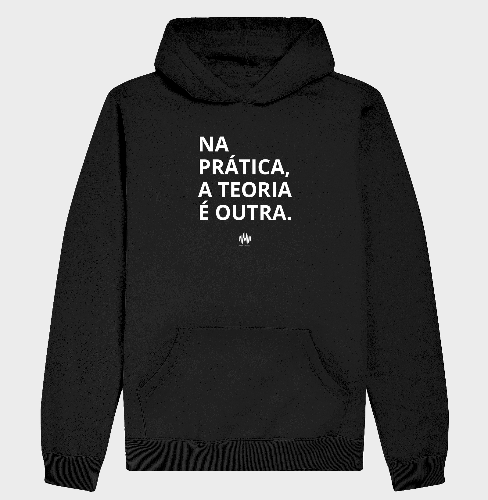 Na Prática, a Teoria é Outra. - Hoodie Moletom