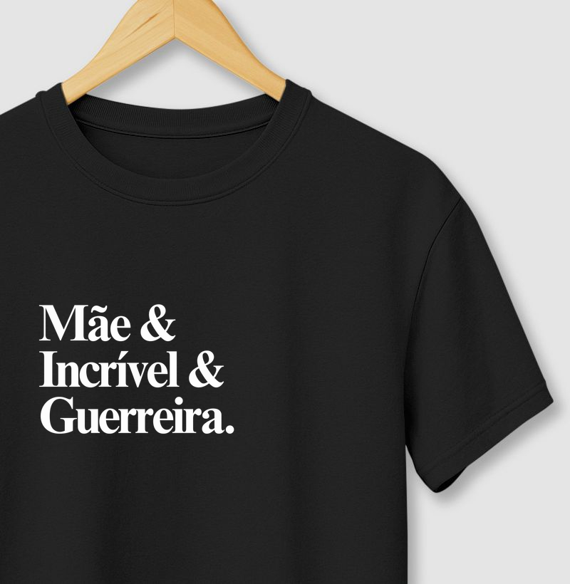 Camiseta "mãe, incrível e guerreira".