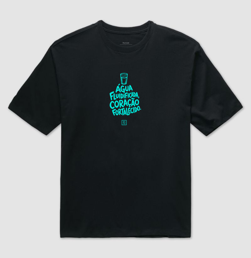 Camiseta Água Fluidificada, Coração Fortalecido