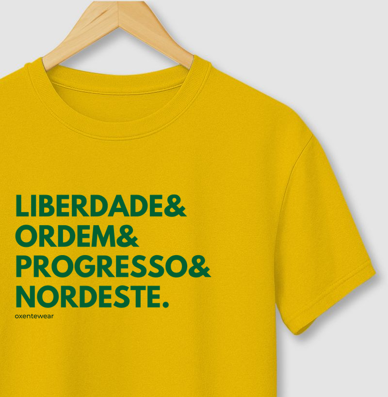 Camiseta Liberdade, Ordem, Progresso e Nordeste | OxenteWear