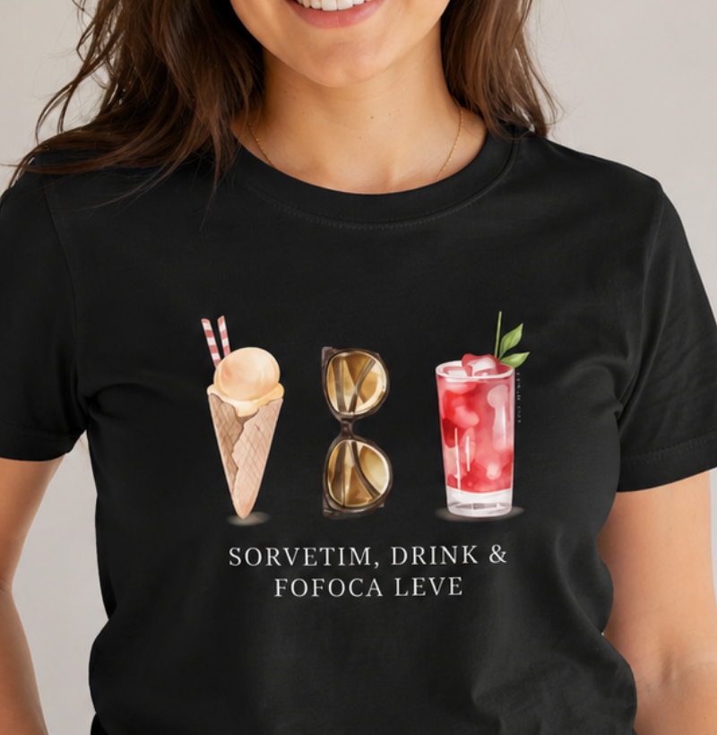 Camiseta Sorvetim, Drink & Fofoca Leve | Humor Feminino | Rolê Entre Amigas