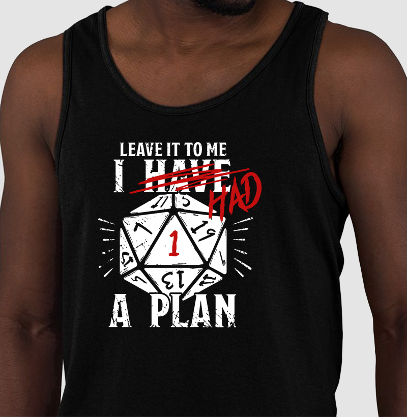 I Had a Plan