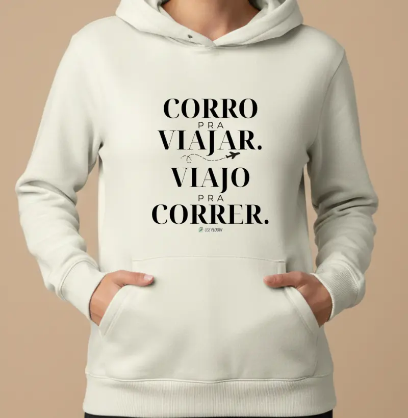 Hoodie Moletom Corrida - Corro Para Viajar. Viajo Para Correr.