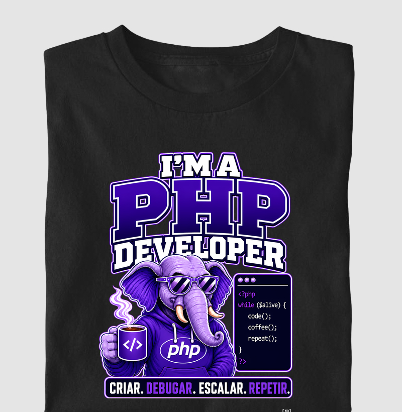 Camiseta I’m a PHP Developer V2 — Criar, Debugar, Escalar, Repetir