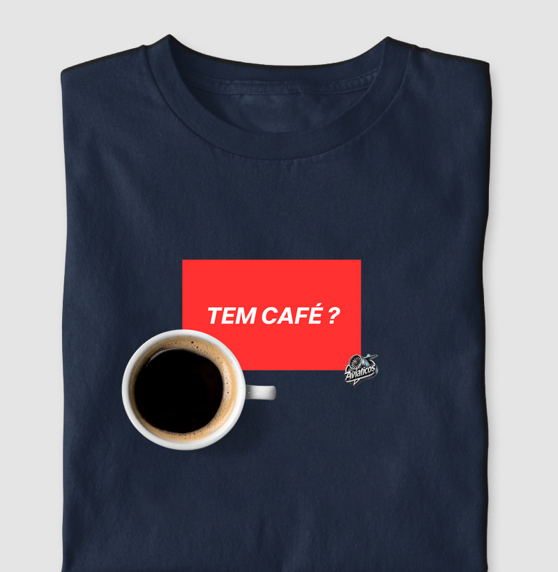 Tem café?