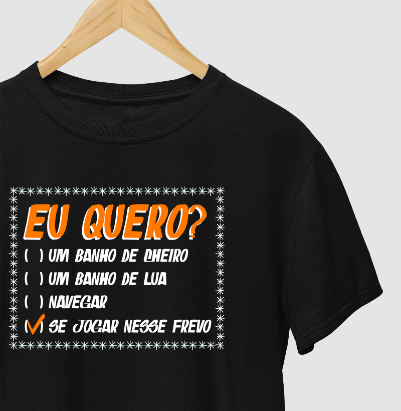 Camiseta Frevo - Eu Quero?