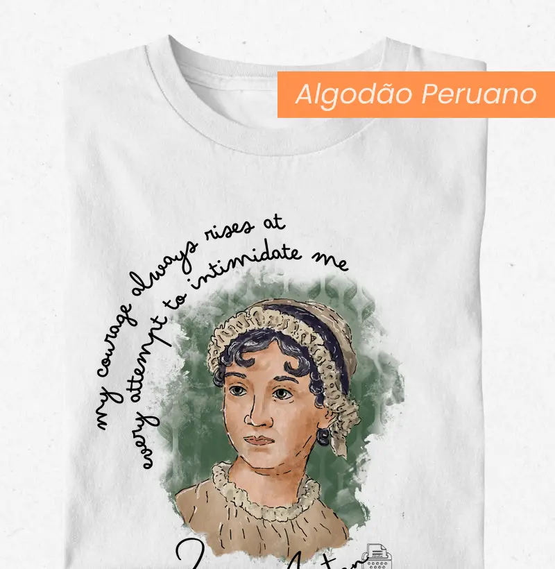 My courage always rises - Jane Austen