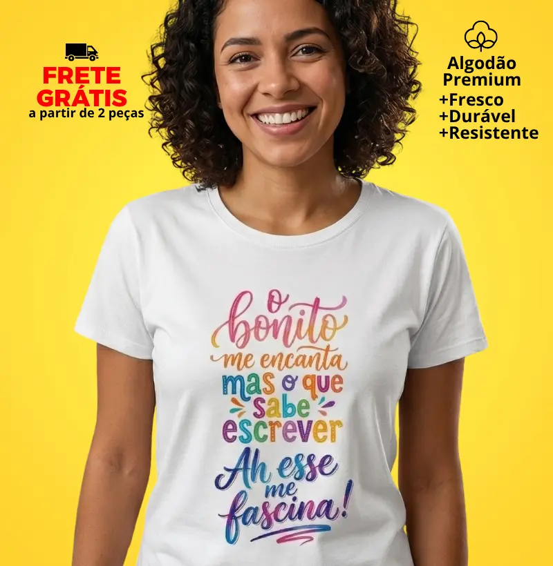 Camiseta O Bonito me Encanta