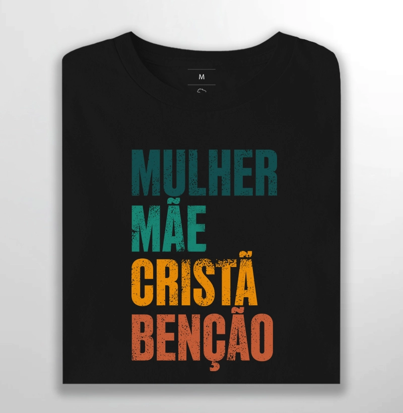 Mulher. Mãe. Cristã. Benção