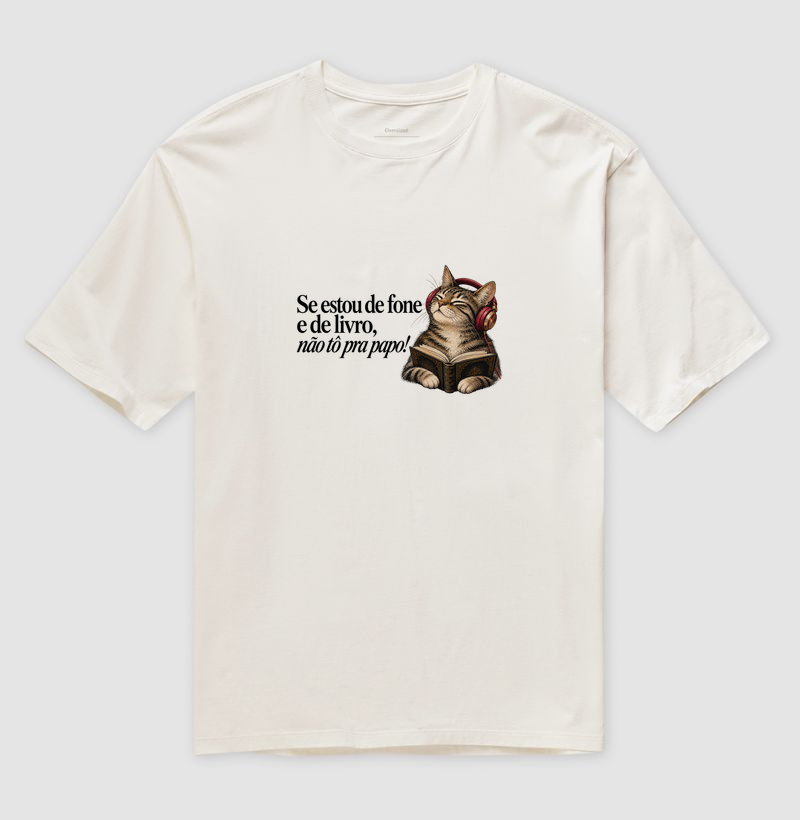 Se estou de fone e de livro - Camiseta Oversized