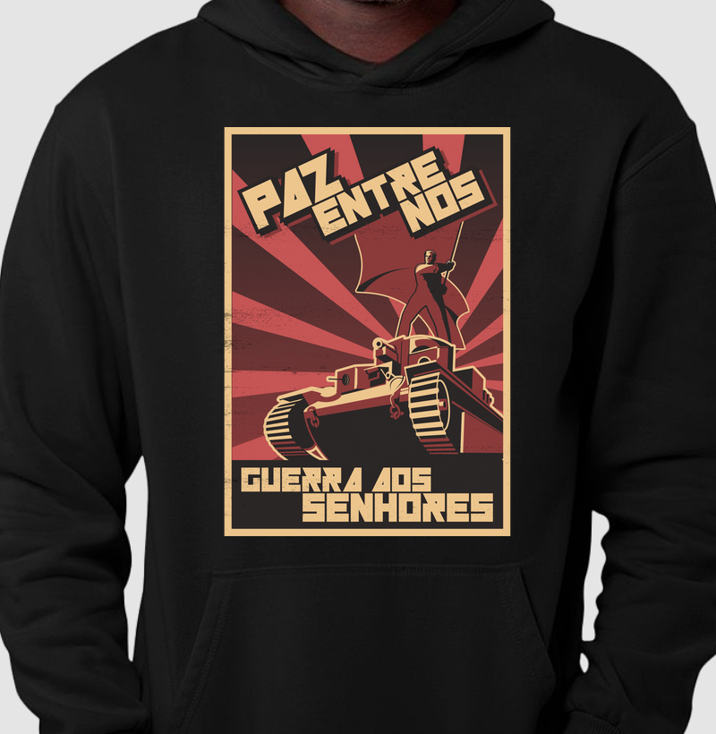 Paz entre nós. Guerra aos Senhores!