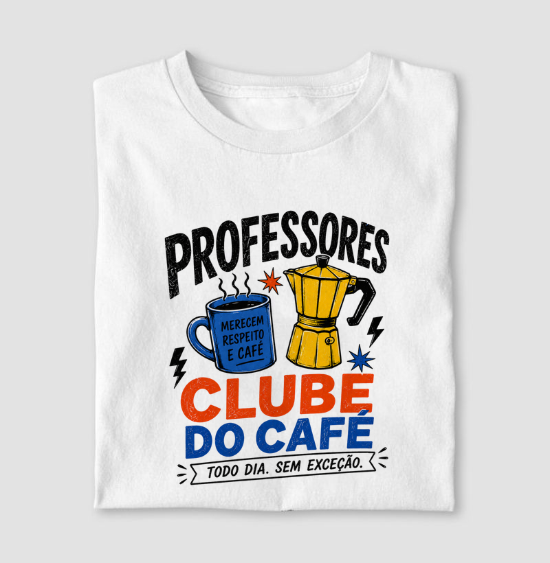 Professores Clube do Café – Estampa Divertida para Educadores Apaixonados por Café