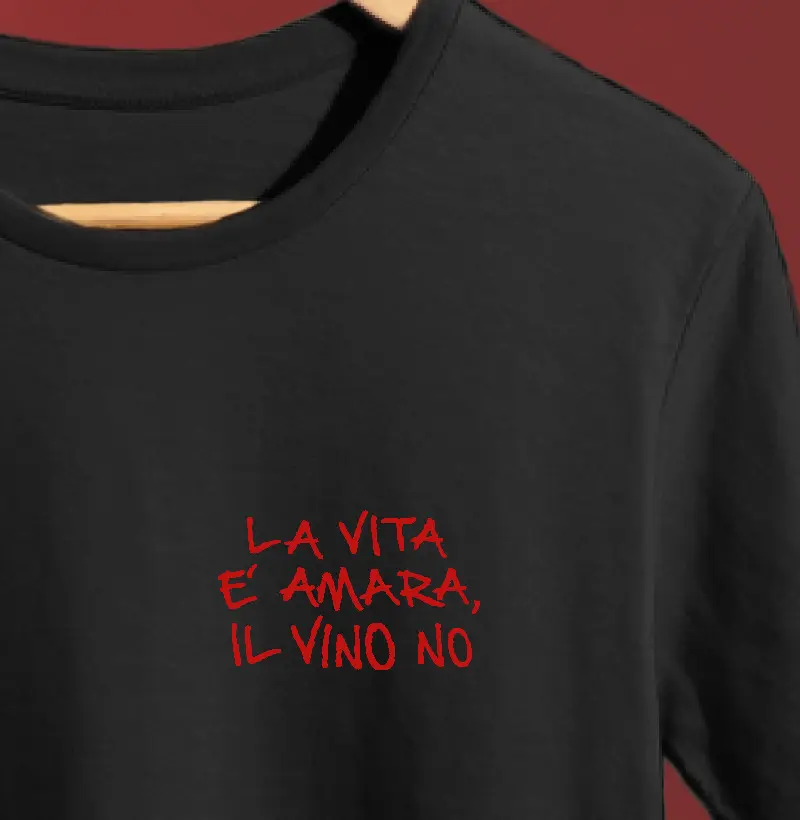 La vita é amara, il Vino no
