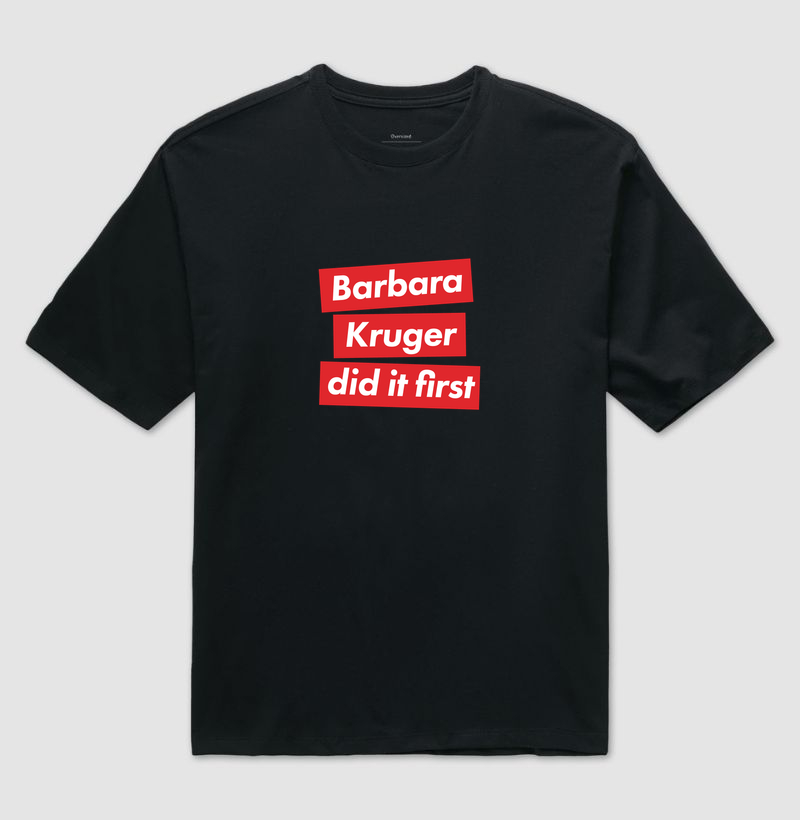 Barbara Kruger did it first