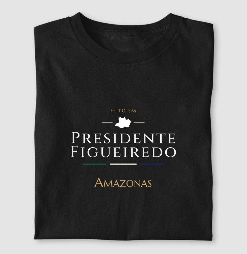 Feito em Presidente Figueiredo AM - Camiseta