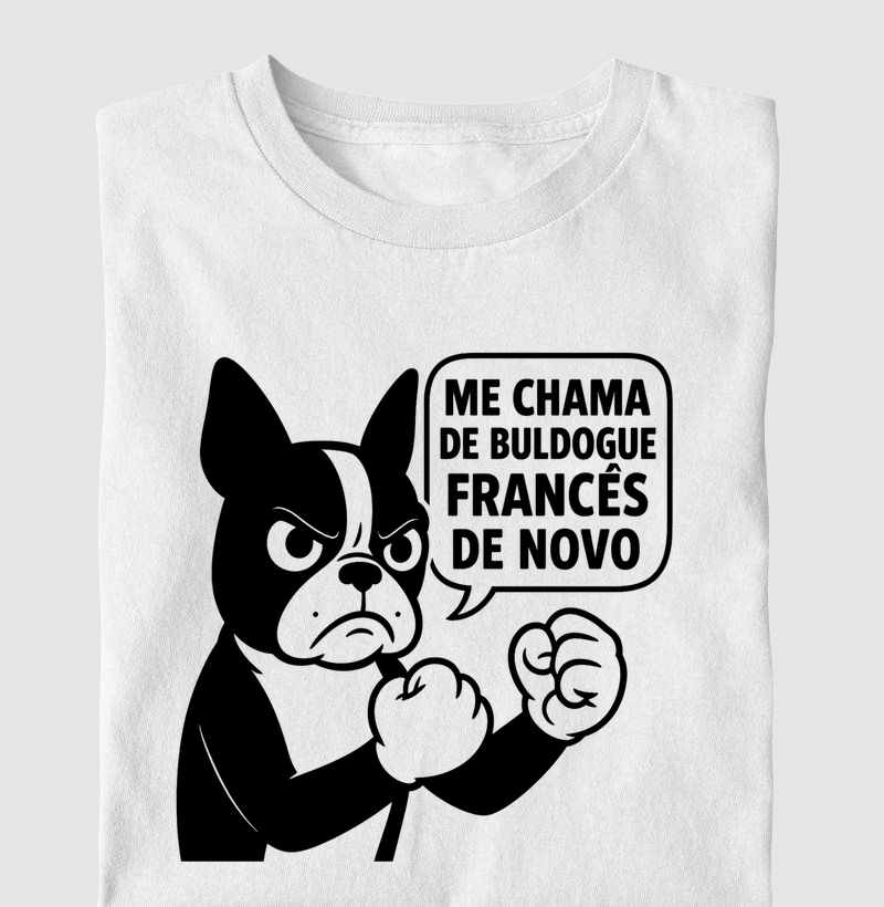 Boston Terrier - Me Chama de Buldogue Francês de Novo 