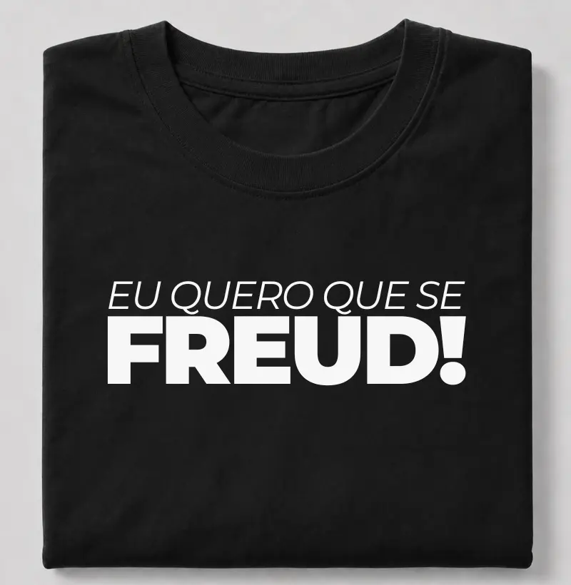 Eu quero que se Freud