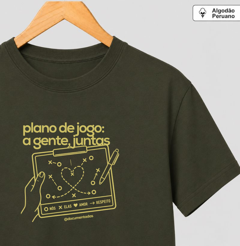 Plano de Jogo: A Gente, Juntas - Documentadas - Camiseta Algodão Peruano