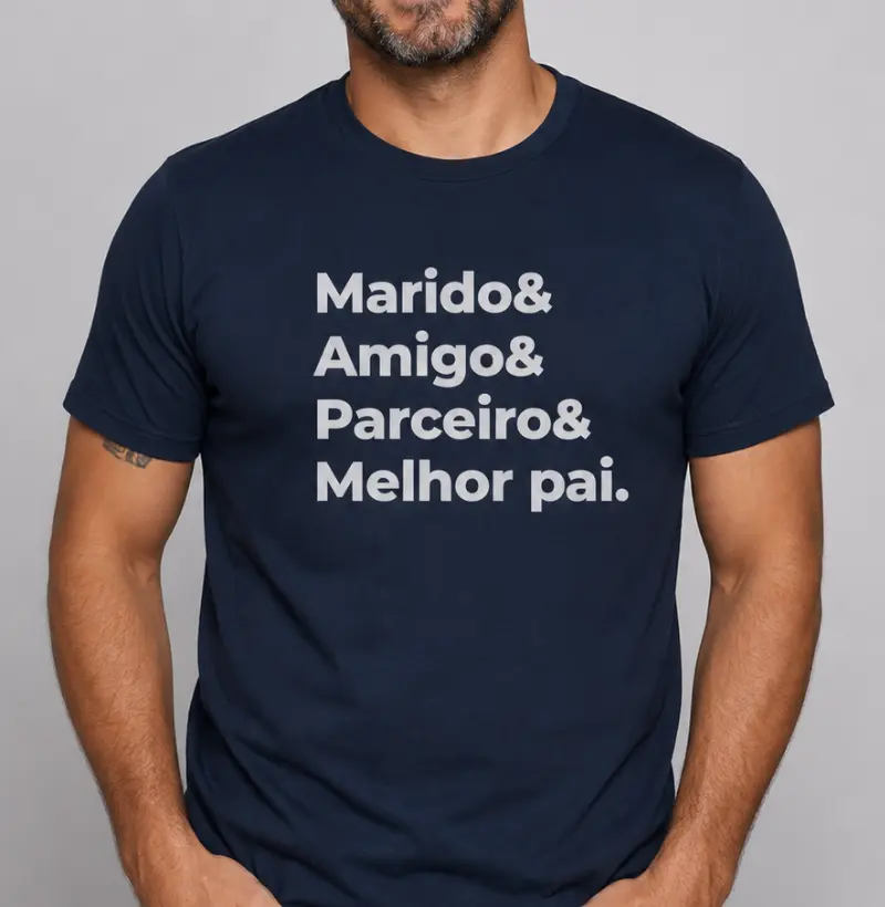 Marido, amigo, parceiro, melhor pai.