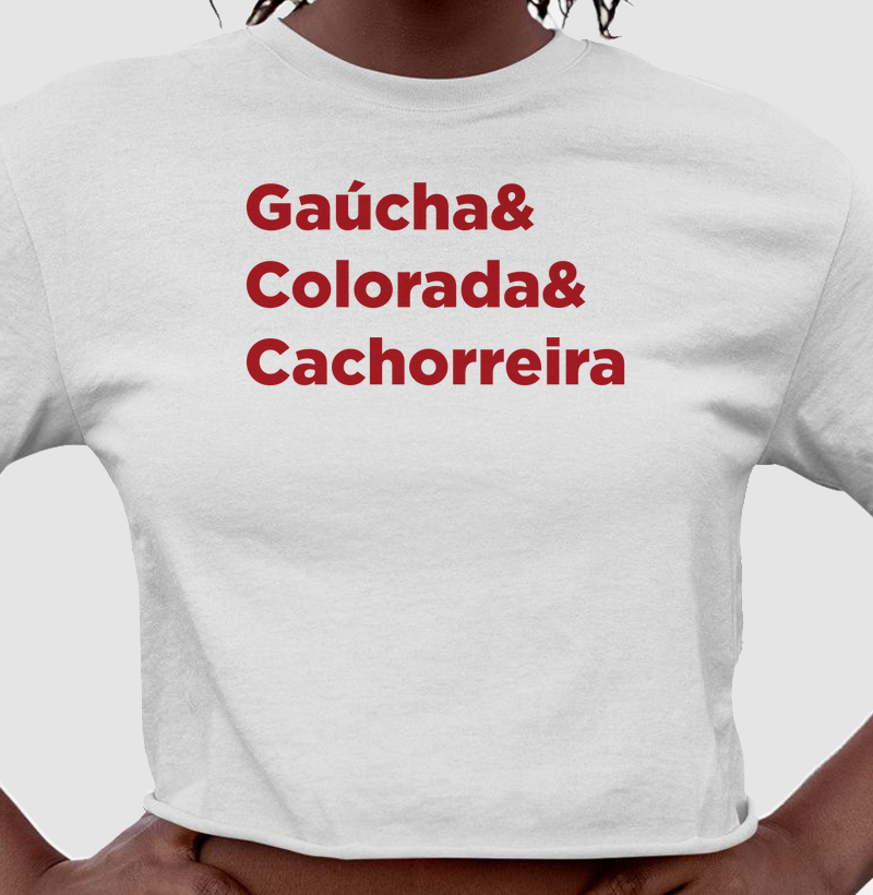Cropped Gaúcha&Colorada&Cachorreira