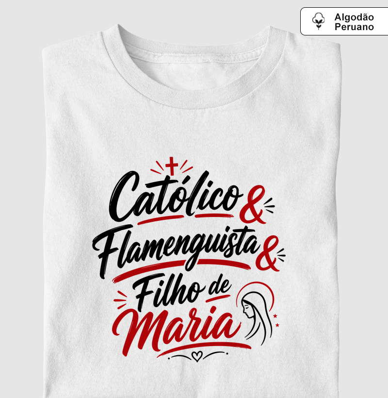 Católico & Flamenguista & Filho de Maria - Letter - Algodão Peruano
