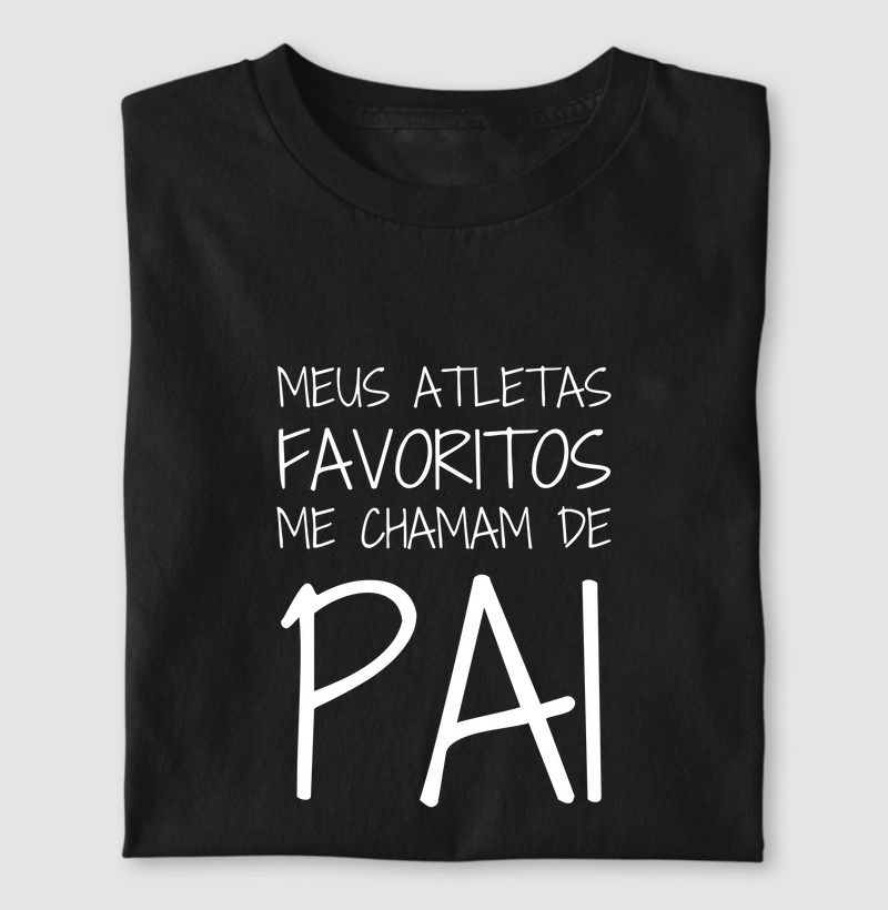 Meus atletas favoritos me chamam de pai