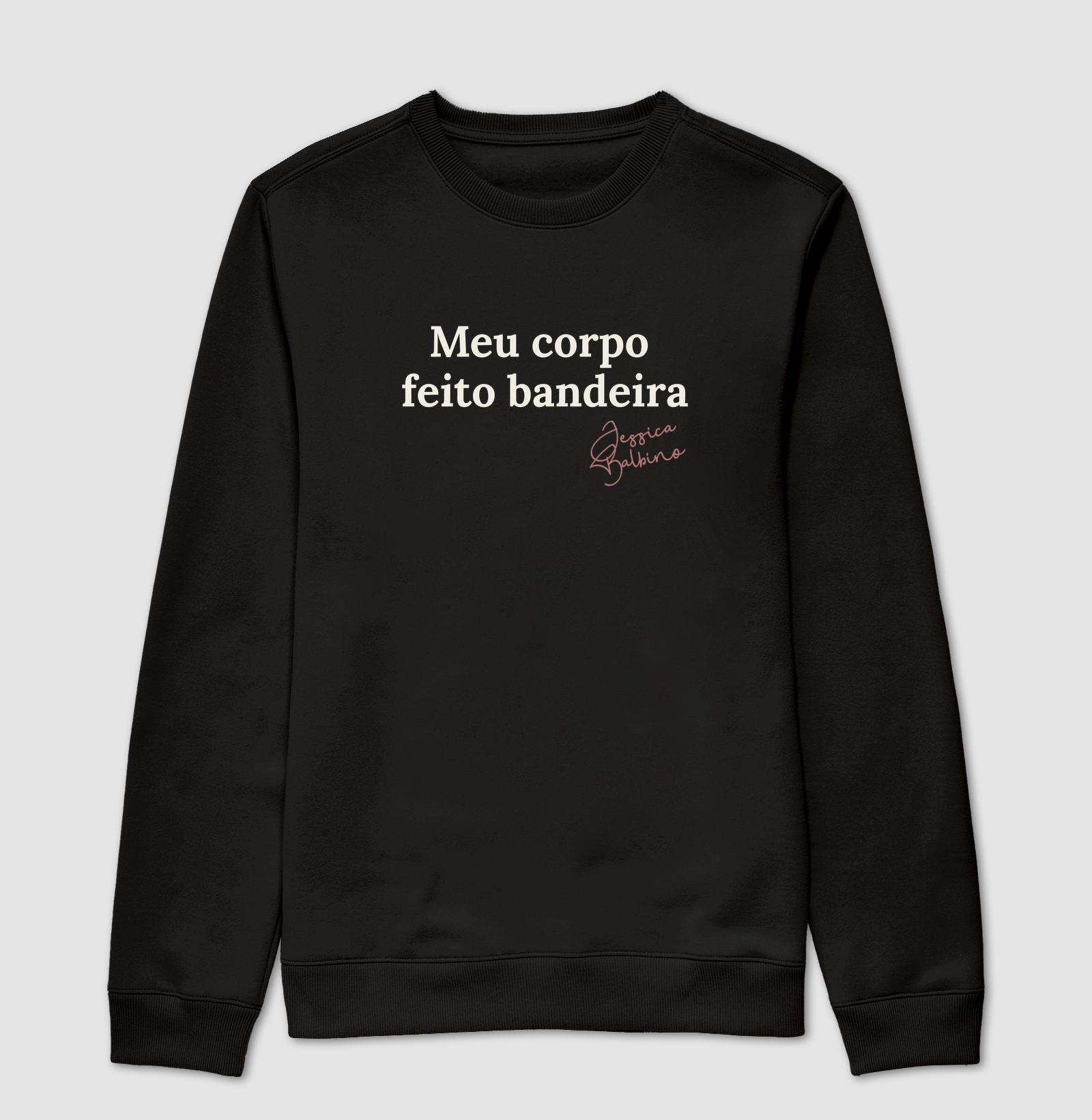 Meu corpo feito bandeira - Suéter Moletom