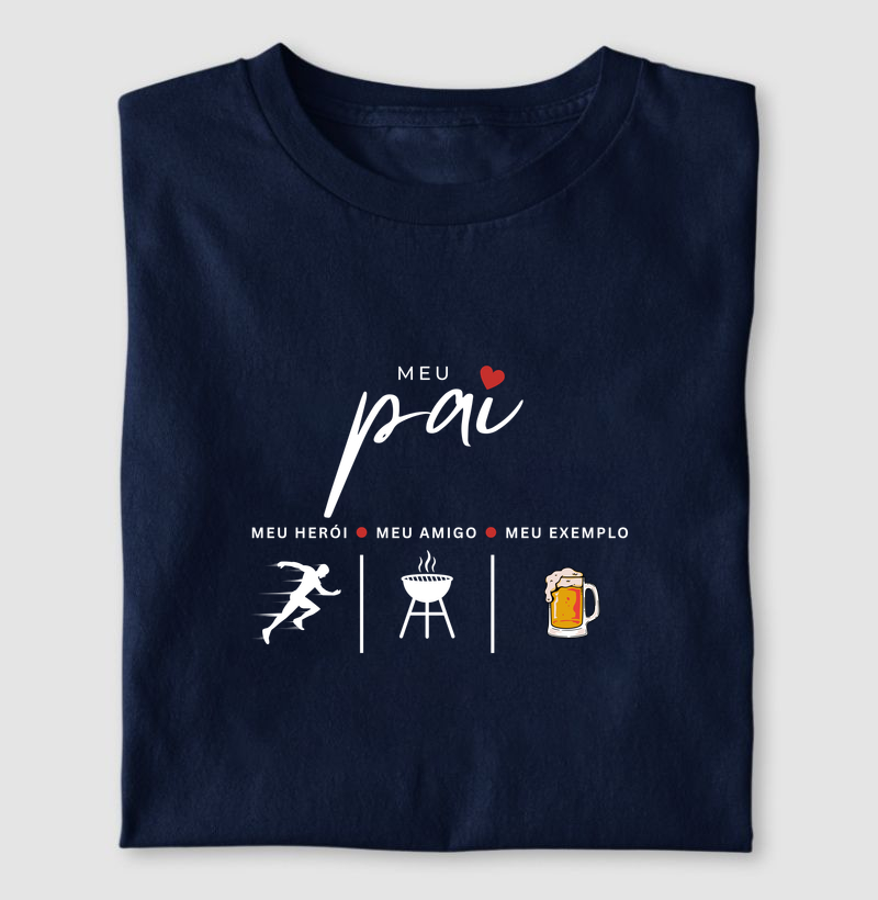 Camiseta Meu Pai — Herói, Amigo e Exemplo