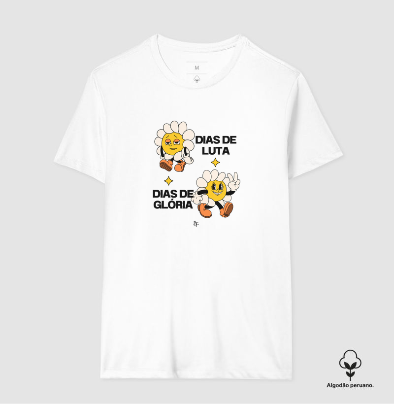 Dias de Luta e Dias de Glória - Camiseta Algodão Peruano