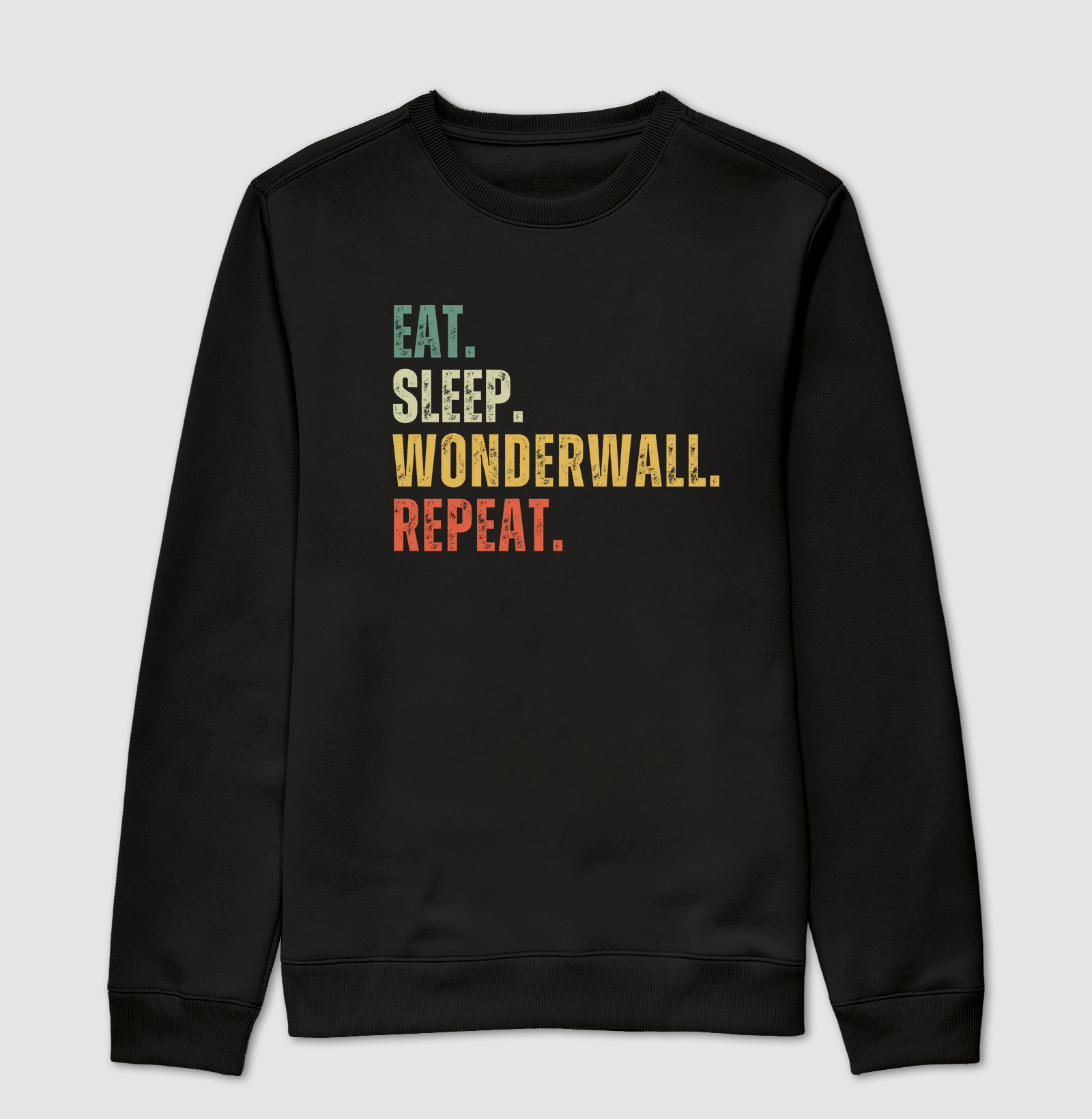 EAT. SLEEP. WONDERWALL. REPEAT.