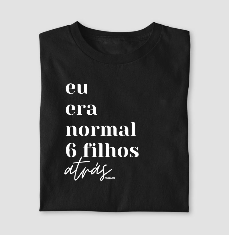 Eu Era Normal 6 Filhos Atrás