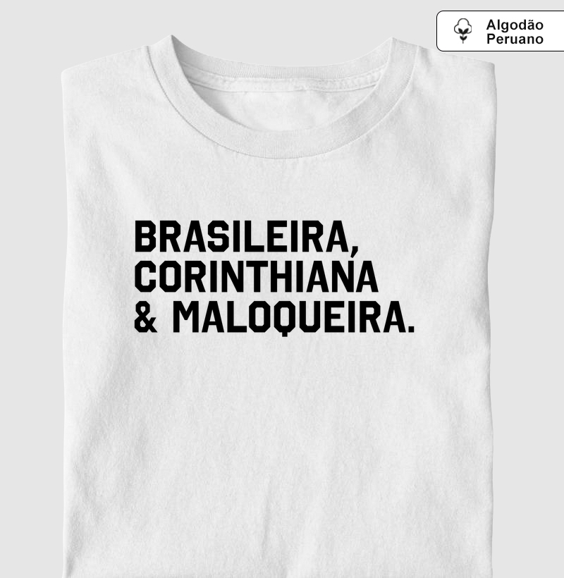 Brasileira, Corinthiana & Maloqueira.