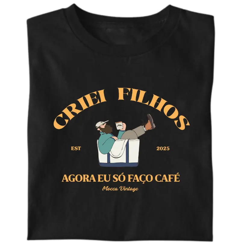 Criei filhos, agora só faço café