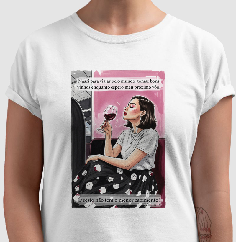 Nasci para viajar pelo mundo, tomar bons vinhos enquanto espero o próximo vôo. O resto não tem o menor cabimento!