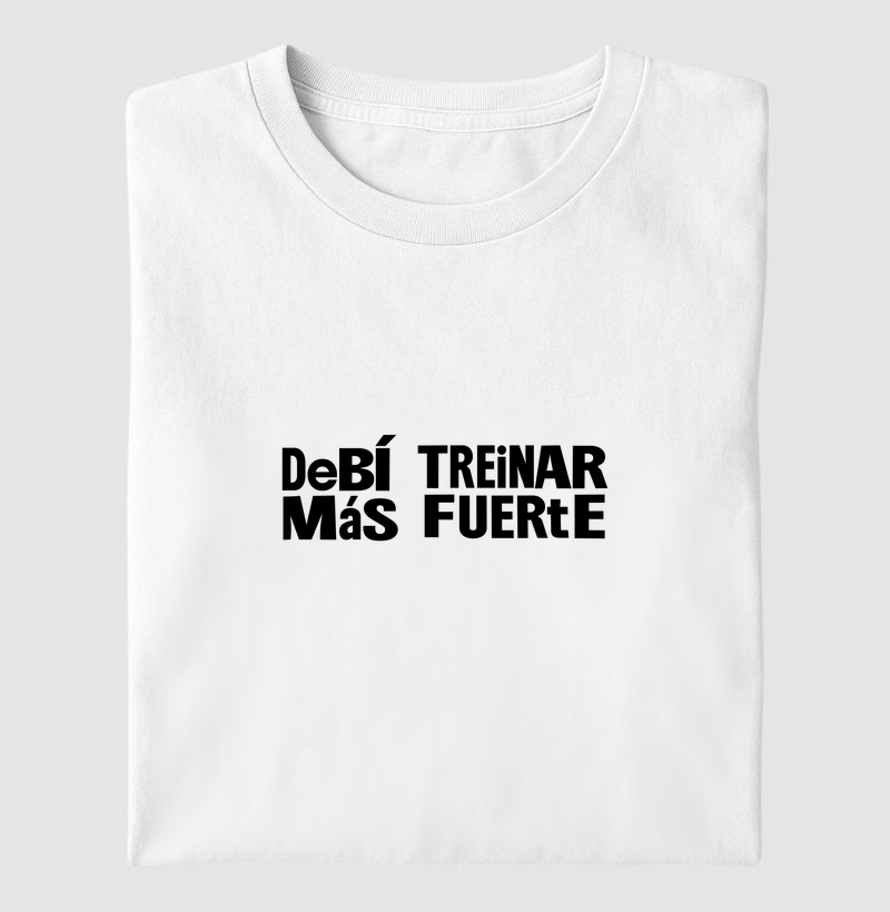DEBÍ TREINAR MÁS FUERTE