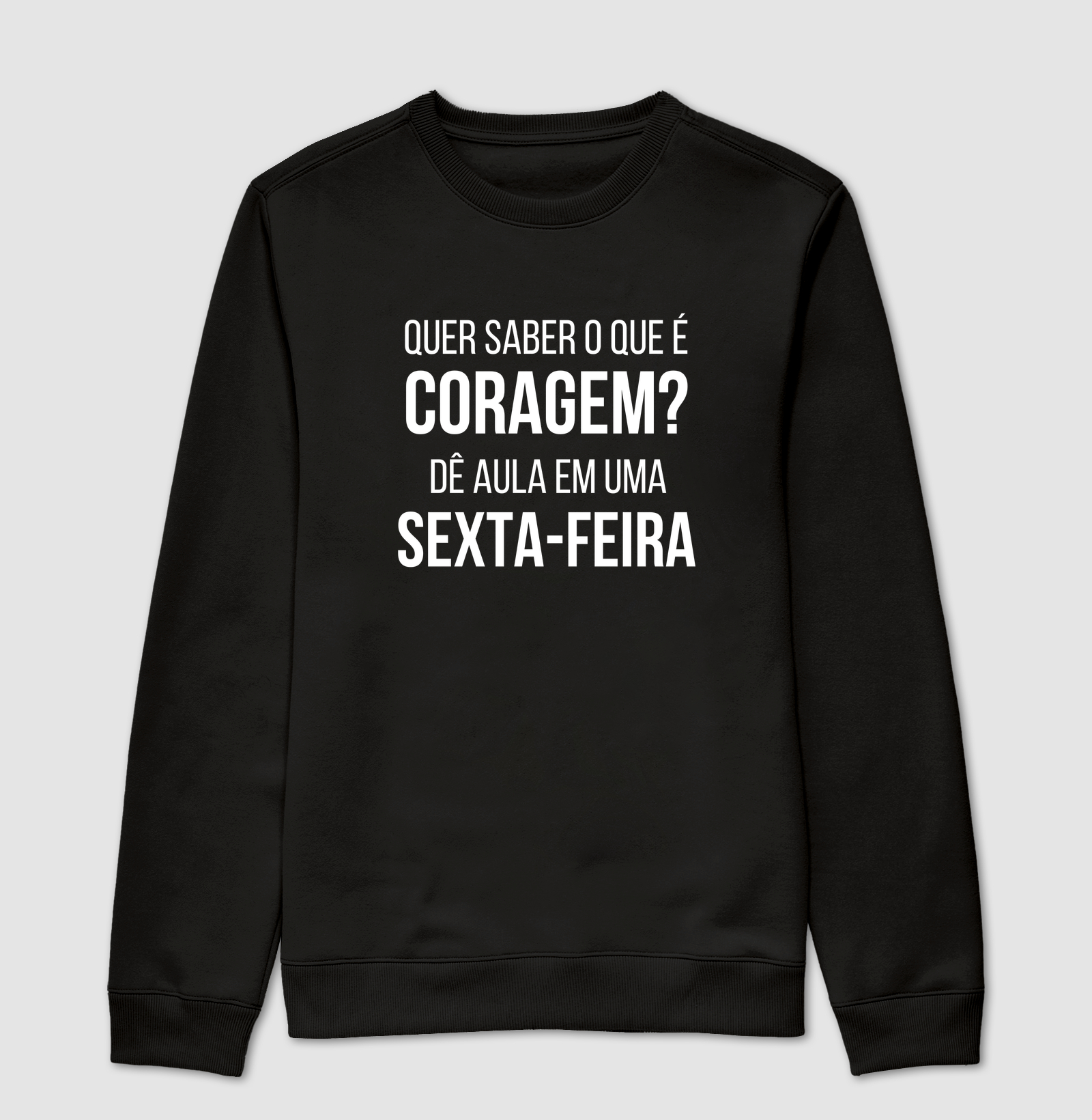 Quer Saber o Que é Coragem? Dê Aula em uma Sexta-Feira