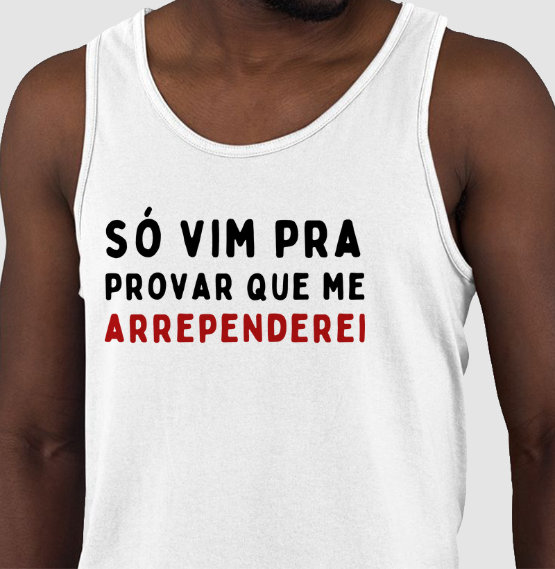 SÓ VIM PRA PROVAR QUE ME ARREPENDEREI