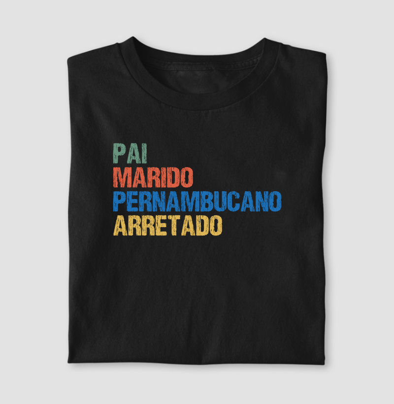 Pai | Marido | Pernambucano | Arretado