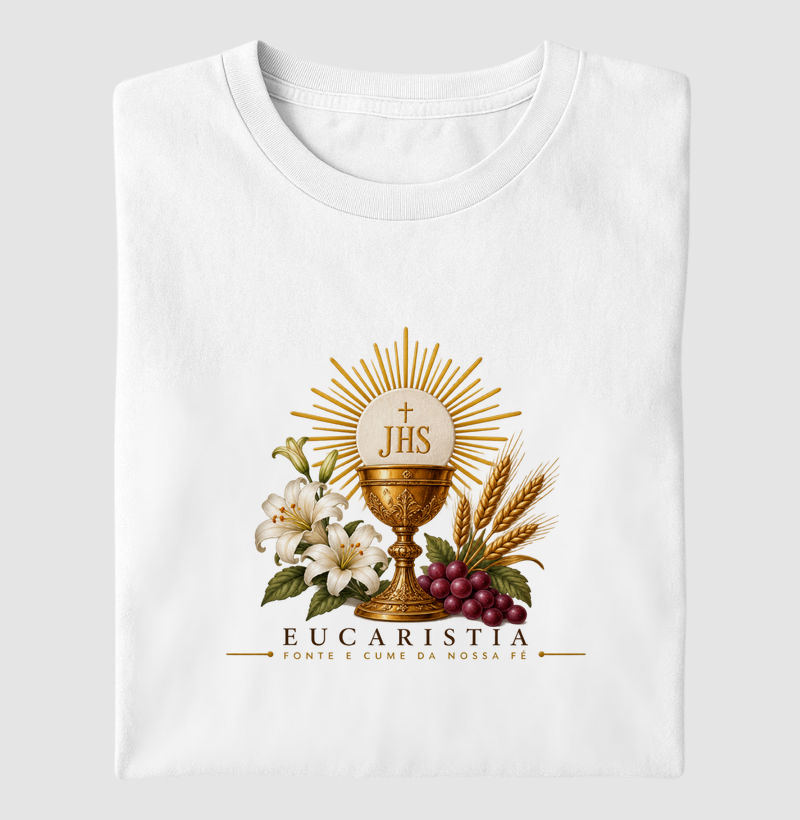 Camiseta Eucaristia, fonte e cume da nossa fé