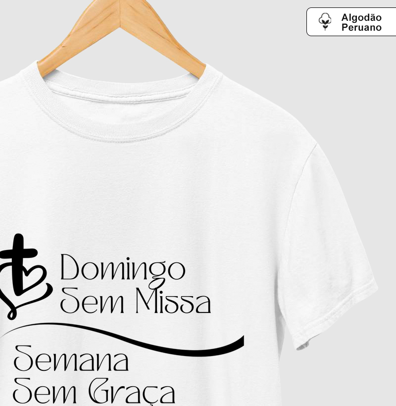 Camiseta Domingo sem missa… semana sem graça