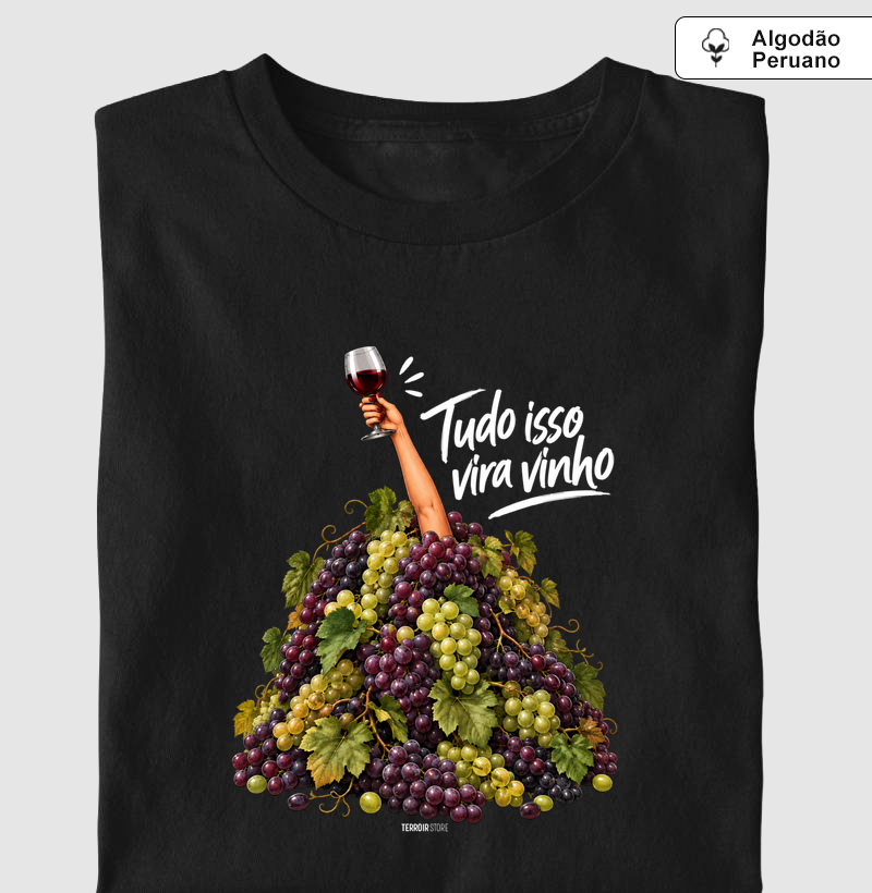 Camiseta “Tudo Isso Vira Vinho” – Humor & Lifestyle