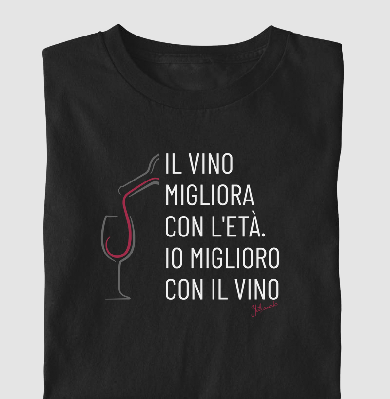 O VINHO MELHORA COM A IDADE, EU MELHORO COM O VINHO