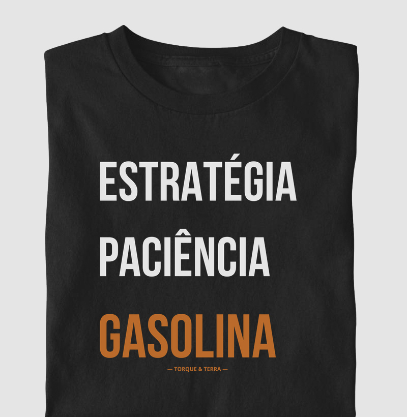 Estratégia, Paciência, Gasolina